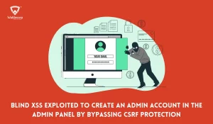 Blind XSS Used to Bypass CSRF and Create Admin Account