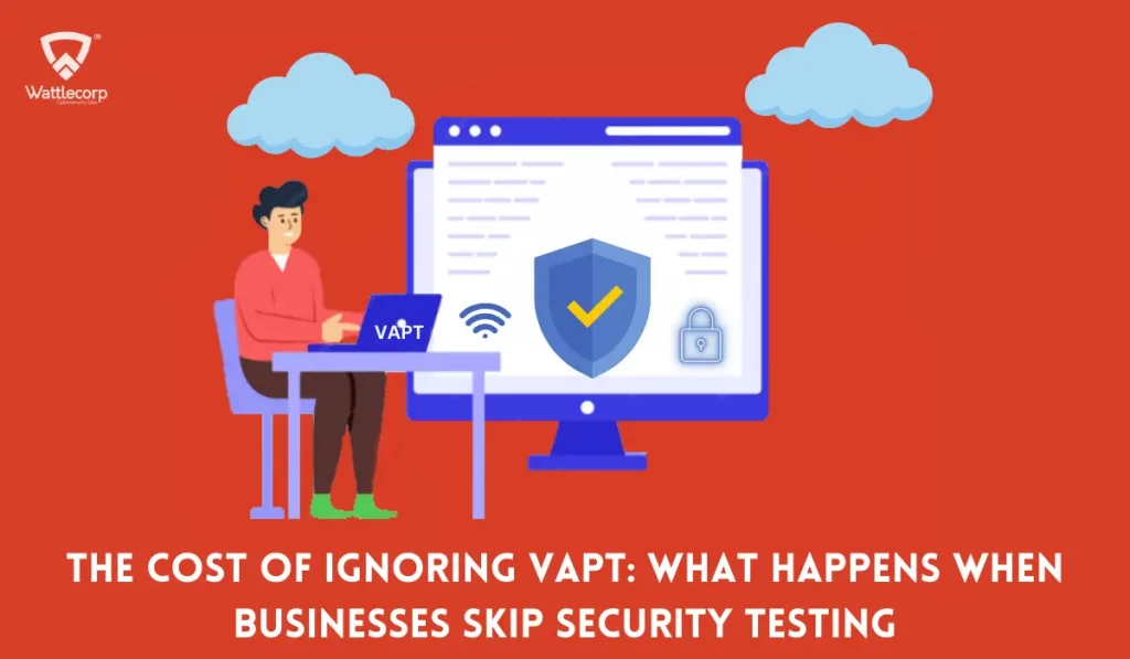 Cost of Ignoring VAPT