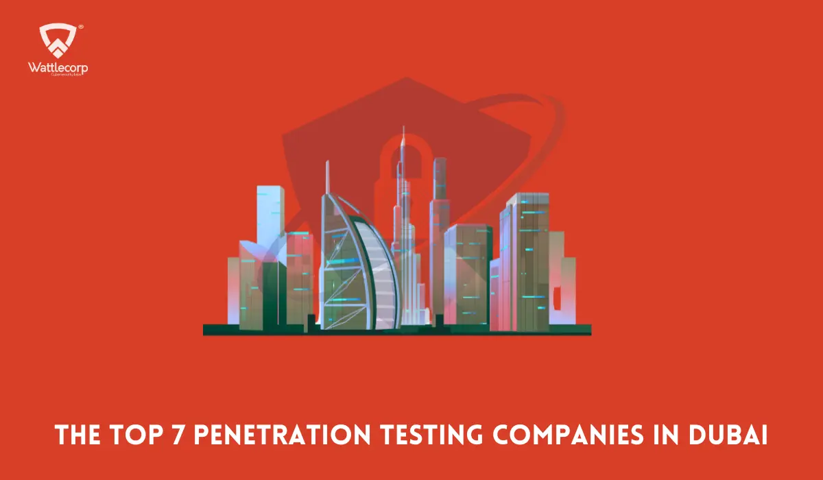 Best 7 Pen Testing Companies – Dubai